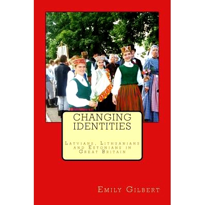 预订 Changing Identities: Latvians, Lithuanians and Estonians in Great Britain: 9781481875455