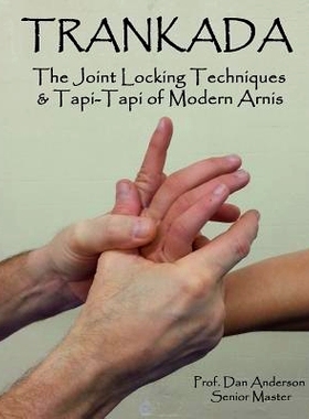 预订 Trankada: The Joint Locking Techniques & Tapi-Tapi of Modern Arnis: 9781495337604