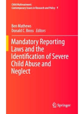 预订 Mandatory Reporting Laws and the Identification of Severe Child Abuse and Neglect 严重儿童虐待与忽视的强制性报告法