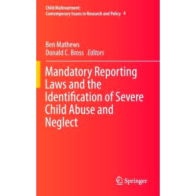 预订 Mandatory Reporting Laws and the Identification of Severe Child Abuse and Neglect 严重儿童虐待与忽视的强制性报告法