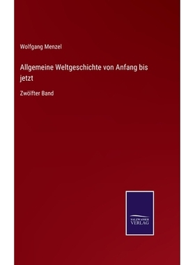 预订 Allgemeine Weltgeschichte von Anfang bis jetzt: Zwölfter Band: 9783368592370