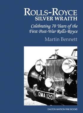 预订 Rolls-Royce Silver Wraith: Celebrating 70 Years of the First Post-War Rolls-Royce 罗尔斯·罗伊斯银翼传奇:70载皇家罗
