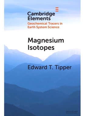 预订 Magnesium Isotopes: Tracer for the Global Biogeochemical Cycle of Magnesium Past and Present or Archive of Alterati