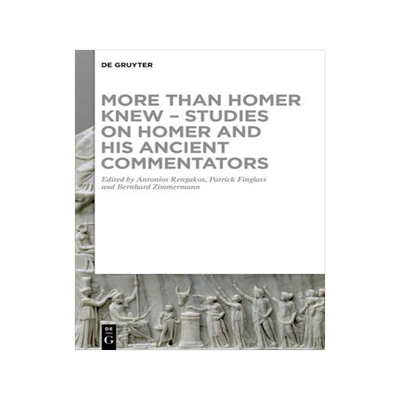 [预订]More than Homer Knew – Studies on Homer and His Ancient Commentators 9783110693584