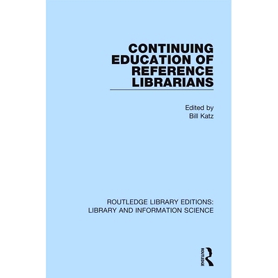 预订 Continuing Education of Reference Librarians 参考馆员的继续教育: 9780367374914