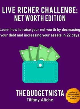 预订 Live Richer Challenge: Net Worth Edition: Learn How to Raise Your Net Worth by Decreasing Your Debt and Increasing