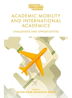 预订 Academic Mobility and International Academics: Challenges and Opportunities 学术流动与国际学术：挑战与机遇: 9781801