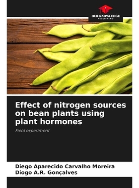 预订 Effect of nitrogen sources on bean plants using plant hormones: 9786207794140