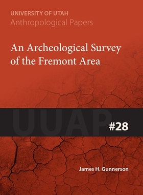 预订 An Archeological Survey of the Fremont Area 弗里蒙特地区的考古调查: 9781607810582