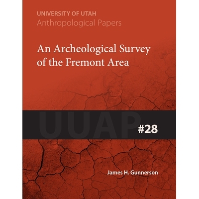 预订 An Archeological Survey of the Fremont Area 弗里蒙特地区的考古调查: 9781607810582
