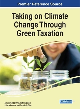 预订 Taking on Climate Change Through Green Taxation 通过绿色税收应对气候变化: 9781668485927