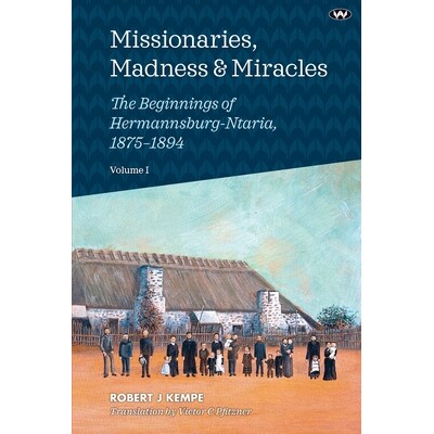 预订 Missionaries, Madness & Miracles Vol. 1: The Beginnings of Hermannsburg-Ntaria, 1875-1894: 9781923388468
