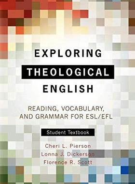 【预售】Exploring Theological English: Reading, Vocabulary, and Grammar for ESL