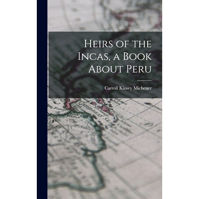 预订 Heirs of the Incas, a Book About Peru: 9781013888281