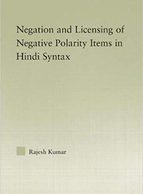 【预售】The Syntax of Negation and the Licensing of Negative Polarity Items in Hindi
