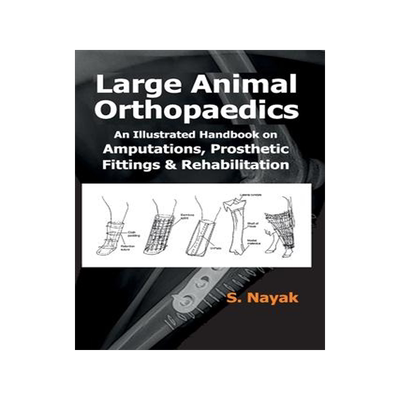 [预订]Large Animal Orthopedics: An Illustrated Handbook on Amputations, Prosthetic Fittings and Rehabilita 9788119215928