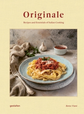 预订 Originale: Recipes and Essentials of Italian Cooking 原创: 9783967041507