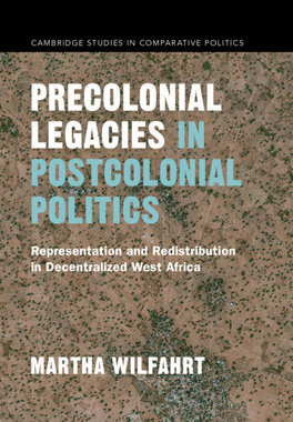 【预订】Precolonial Legacies in Postcolonial Politics: Representation and Redistribution in Decentralized West Afr...