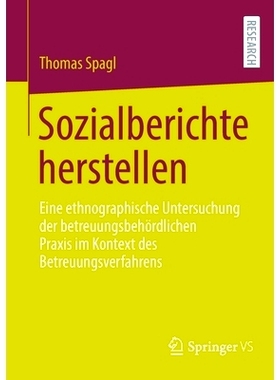 预订 Sozialberichte herstellen: Eine ethnographische Untersuchung der betreuungsbehördlichen Praxis im Kontext des Betr