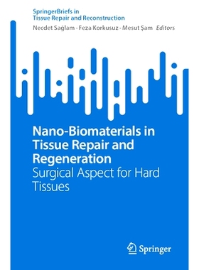 预订 Nano-Biomaterials in Tissue Repair and Regeneration: Surgical Aspect for Hard Tissues 组织修复与再生的纳米生物材料