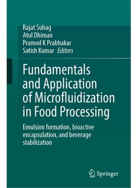 预订 Fundamentals and Application of Microfluidization in Food Processing: Emulsion formation, bioactive encapsulation,