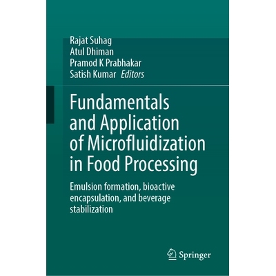 预订 Fundamentals and Application of Microfluidization in Food Processing: Emulsion formation, bioactive encapsulation,