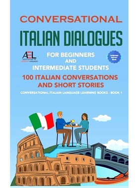 预订 Conversational Italian Dialogues For Beginners and Intermediate Students: 100 Italian Conversations and Short Stori
