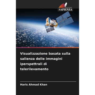 预订 Visualizzazione basata sulla salienza delle immagini iperspettrali di telerilevamento 9786209249785