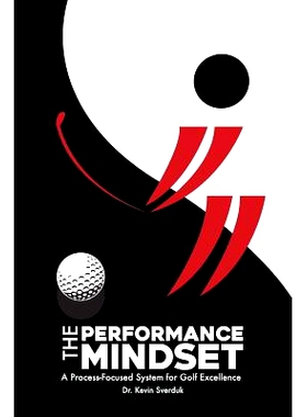 预订 The Performance Mindset: A Process-Focused System for Golf Excellence: 9780999133200