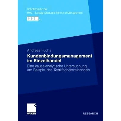 预订 Kundenbindungsmanagement im Einzelhandel: Eine kausalanalytische Untersuchung am Beispiel des Textilfacheinzelhande