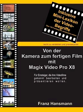 预订 Von der Kamera zum fertigen Film mit Magix Video Pro X8: 9783842336971