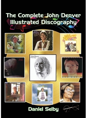 预订 The Complete John Denver Illustrated Discography: 9798887716565
