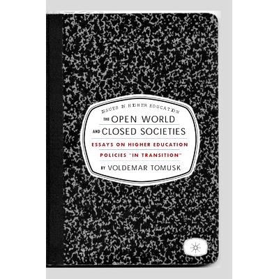 预订 The Open World and Closed Societies: Essays on Higher Education Policies in Transition: 9781349528684