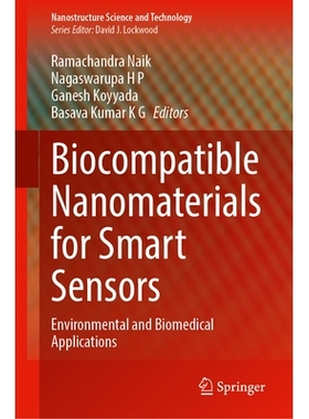预订 Biocompatible Nanomaterials for Smart Sensors: Environmental and Biomedical Applications 用于智能传感器的生物相容性
