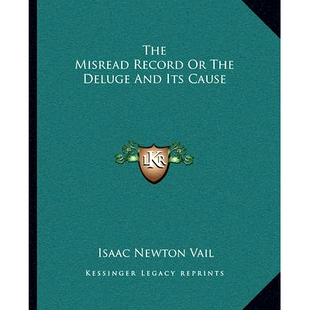 预订 The Misread Record or the Deluge and Its Cause: 9781162906836