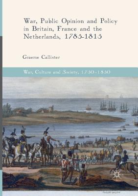 【预订】War, Public Opinion and Policy in Britain, France and the Netherlands, 1785-1815