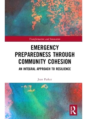 预订 Emergency Preparedness through Community Cohesion: An Integral Approach to Resilience 通过社区凝聚力的应急准备：恢