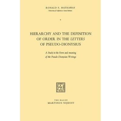 预订 Hierarchy and the Definition of Order in the Letters of Pseudo-Dionysius: A Study in the Form and meaning of the Ps