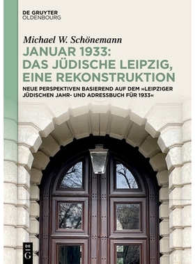 预订 Januar 1933: Das jüdische Leipzig, eine Rekonstruktion: Neue Perspektiven basierend auf dem »Leipziger Jüdischen