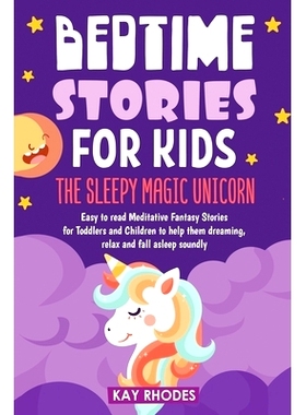 预订 Bedtime Stories for Kids: The Sleepy magic Unicorn Easy to read Meditative Fantasy Stories for Toddlers and Childre