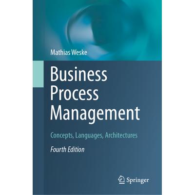 预订 Business Process Management: Concepts, Languages, Architectures业务流程管理:概念、语言、架构 第4版: 9783662695173