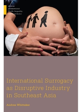 预订 International Surrogacy as Disruptive Industry in Southeast Asia 作为东南亚的颠覆性产业的国际代孕: 9780813596839