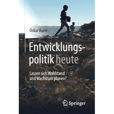 预订 Entwicklungspolitik heute: Lassen sich Wohlstand und Wachstum planen?: 9783658123987
