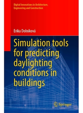 预订 Simulation Tools for Predicting Daylighting Conditions in Buildings 预测建筑物采光条件的仿真工具: 9783031783296