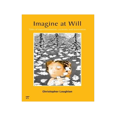 [预订]Imagine at Will: - tales of experimentation, curiosity and innovation 9780957501669