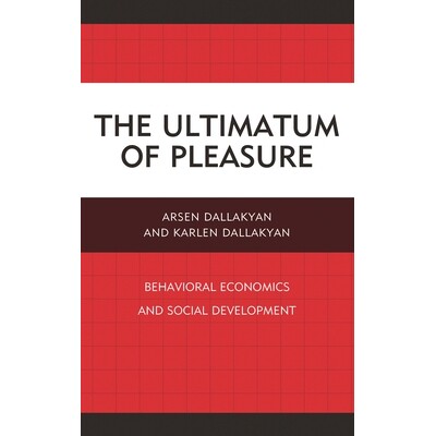 预订 The Ultimatum of Pleasure: Behavioral Economics and Social Development 快乐的*通牒：行为经济学和社会发展: 978076186