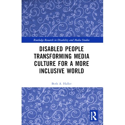 预订 Disabled People Transforming Media Culture for a More Inclusive World 通过包容性媒体制作转变文化：残疾人创造大众媒