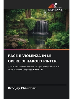 预订 Pace E Violenza in Le Opere Di Harold Pinter: 9786209356148