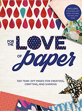 【预订】For the Love of Paper, 1: 320 Tear-Off Pages for Creating, Crafting, and Sharing