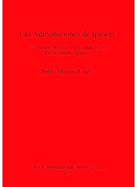 预订 Las Admoniciones de Ipuwer: Literatura política y sociedad en el Reino Medio egipcio 伊普维尔的警告: 9781407314136
